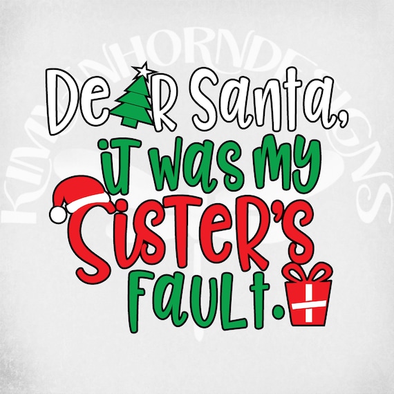 Dear Santa My Sister Did It Santa Hat Funny Tree Christmas T-Shirt Dear Santa My Sister Did It Santa Hat Funny Tree Christmas T-Shirt