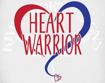 Heart Warrior  svg and dxf cut files. Printable png & Mirrored jpeg for Iron On Transfer Paper. Instant Download. Mom of a Heart Warrior svg