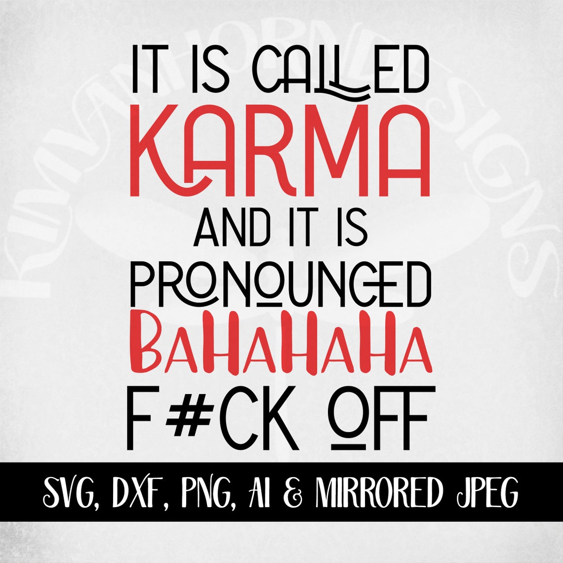 Karma svg It's Called Karma And It Is Pronounced BaHaHaHa | Etsy