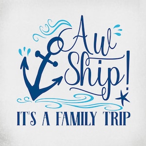 Aw Schiff! Es ist eine Familienreise svg, Kreuzfahrt svg, Familienurlaub svg, Sommer svg, geschnittene Dateien, druckbare png, gespiegelte jpeg, Instant Download