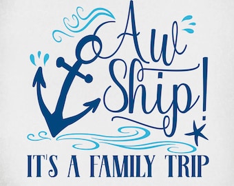 Aw Ship! Family Cruise SVG: Vacation Cut Files (Digital Download)