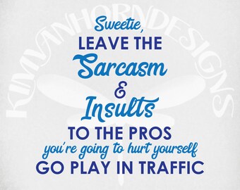 Adult Humor svg, Sarcasm & Insults svg, Snarky Mom svg, Funny Adult svg and dxf cut files. Printable png and jpeg.