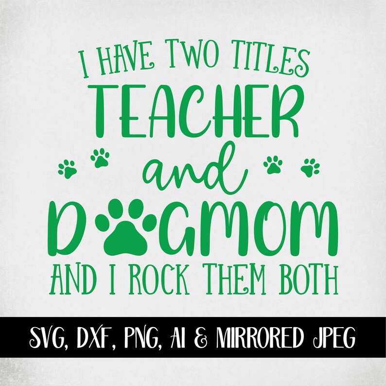 teacher-and-dog-mom-svg-mirrored-jpeg-instant-download-cut-file-for