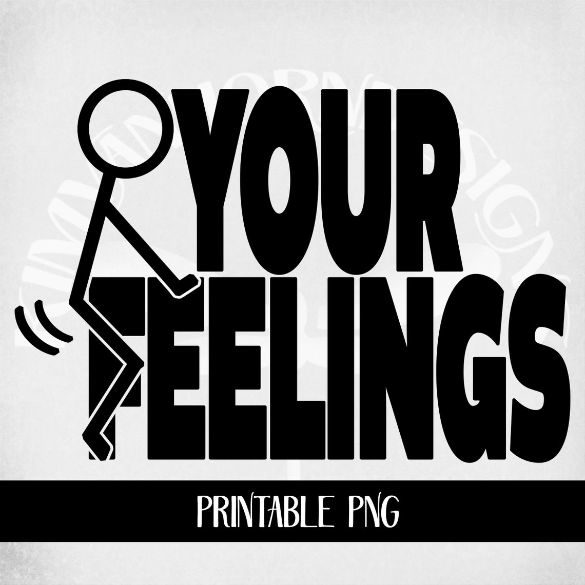 Your Feelings Svg Funny Svg Human Cartoon Svg Gift For Him Etsy | My ...