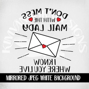 May include: A white envelope with a red heart on it. The text says "Don't mail me with the heart" and "Where you live I know".
