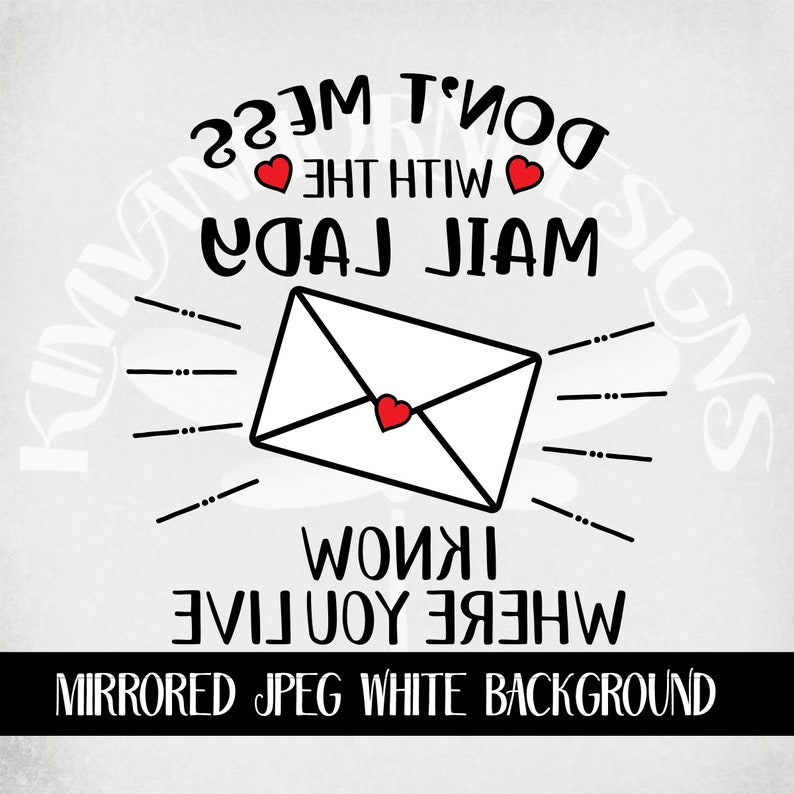 May include: A white envelope with a red heart on it. The text says "Don't mail me with the heart" and "Where you live I know".