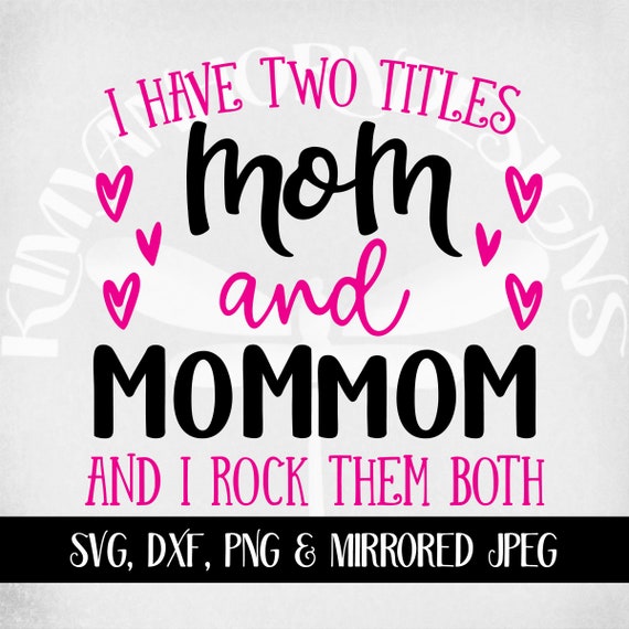 God gifted me two titles MOM and MEME and i rock them both svg eps dxf png  file , Mother day – lasoniansvg