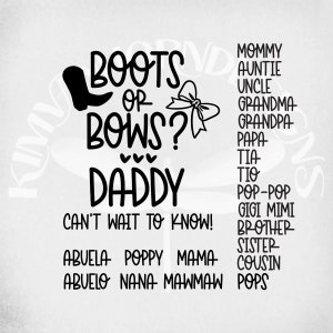 Boots or Bows svg - We Can't Wait To Know svg, Gender Reveal svg, dxf,  Mommy, Daddy, Auntie, Uncle, Tia, Tio and more! Instant Download
