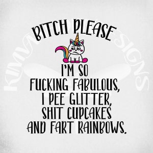 Funny Unicorn svg, I&#39;m So Fabulous I Pee Glitter,  svg and dxf cut files. Printable jpeg and png files.