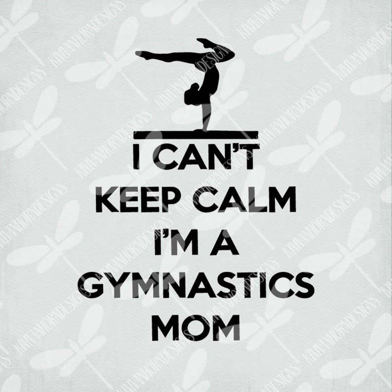 Download Gymnastics svg I Can't Keep Calm-I'm a Gymnastics | Etsy