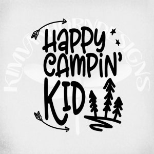 Camping svg, Happy Campin' Kid svg & dxf Cortar archivos para Cricut, png imprimible y jpeg reflejado para hierro en papel de transferencia, descarga instantánea