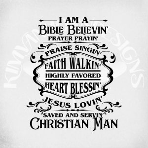 Bible Believin' Christian Man svg & dxf Cut Files, Christian svg, Bible quote svg, Printable png and mirrored jpeg. Instant Download.