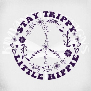 Bleib Trippy kleine Hippie svg, Blumen Peace Zeichen, Boho svg, Cut Files, druckbare JPEG zum Aufbügeln, transparente Png, Instant Download