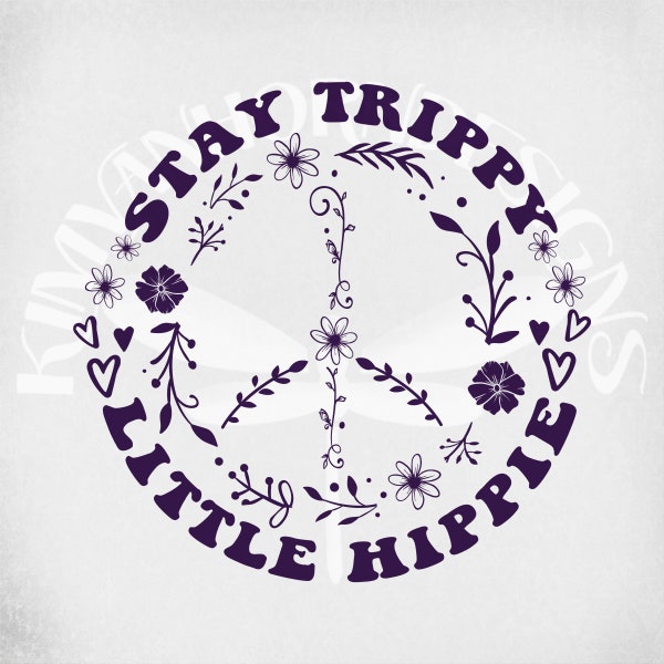 Stay Trippy Little Hippie svg, Floral Peace Sign, Boho svg, Cut Files, Printable  jpeg for Iron On,  Transparent png, Instant Download