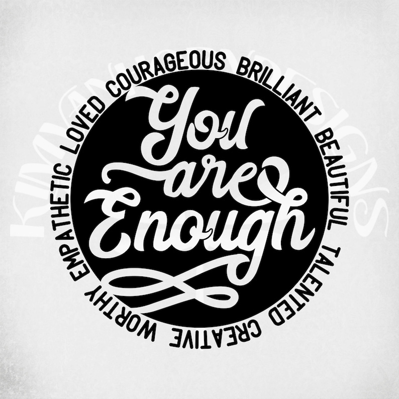 You Are Enough Svg & Dxf Single Layer Cut File Transparent Etsy