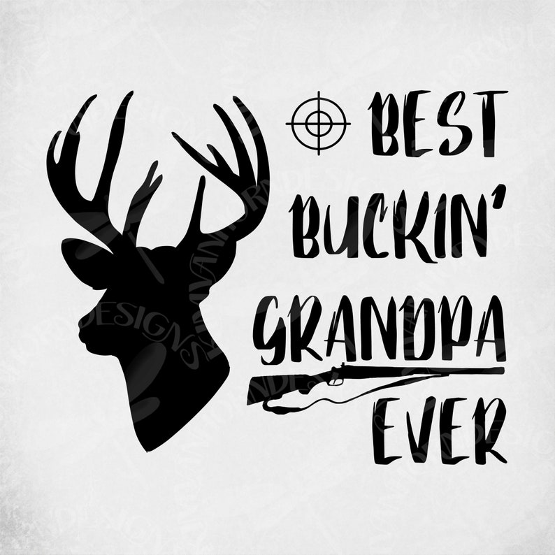 Download Best Buckin' Grandpa Ever svg Buck Rifle Scope Deer | Etsy