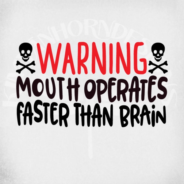 WARNING Mouth Operates Faster Than Brain, Cut Files, Funny Guy svg, Teen boy svg, snarky mom svg, no filter svg, Warning svg, Skull svg