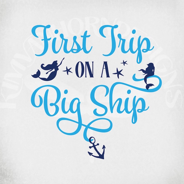 First Cruise svg with Mermaids, First Trip On A Big Ship, Cut Files for Cricut, Mirrored jpeg for Iron On Transfer Paper, Printable png