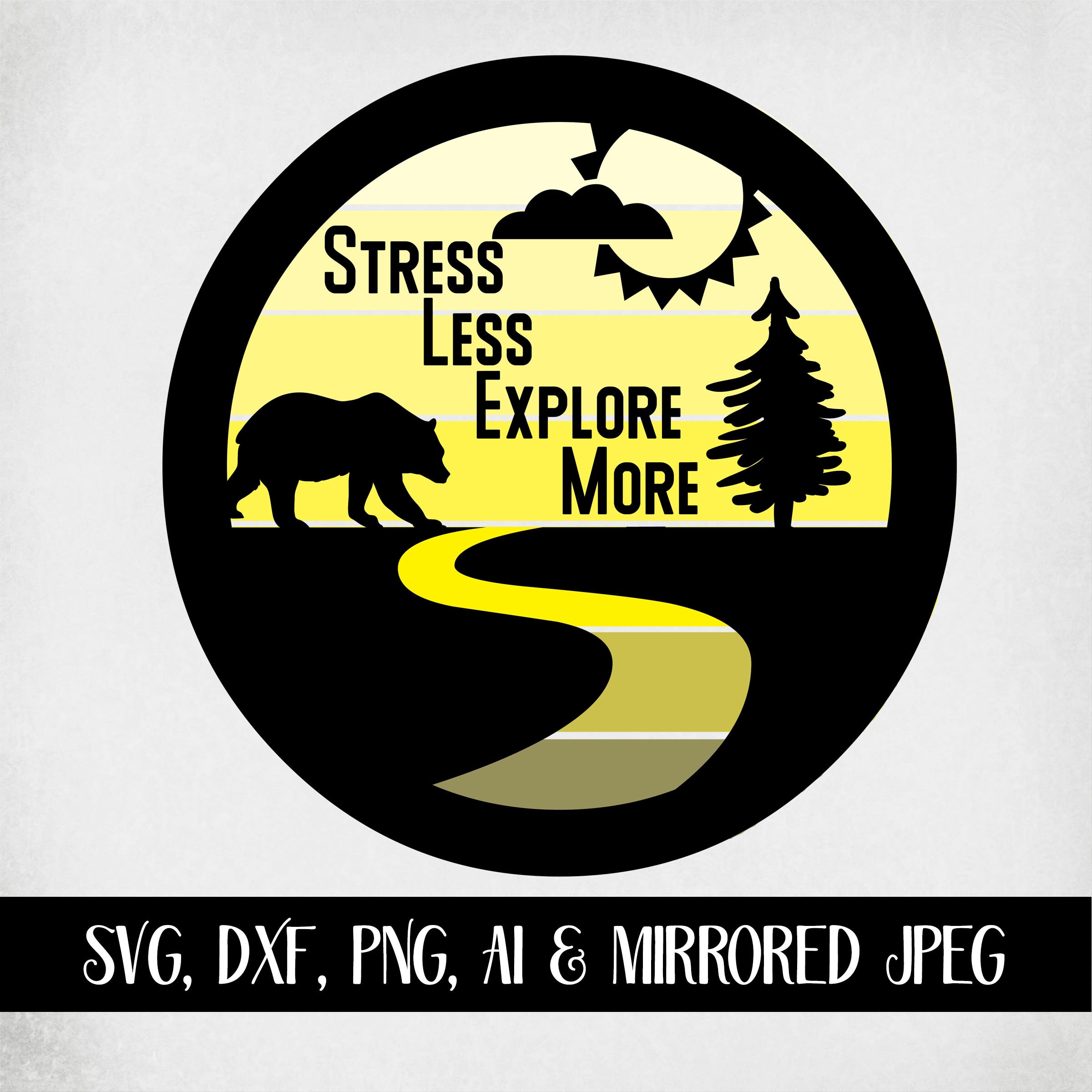 Bear Svg, Stress Less Explore More, Cut Files for Cricut & Silhouette ...