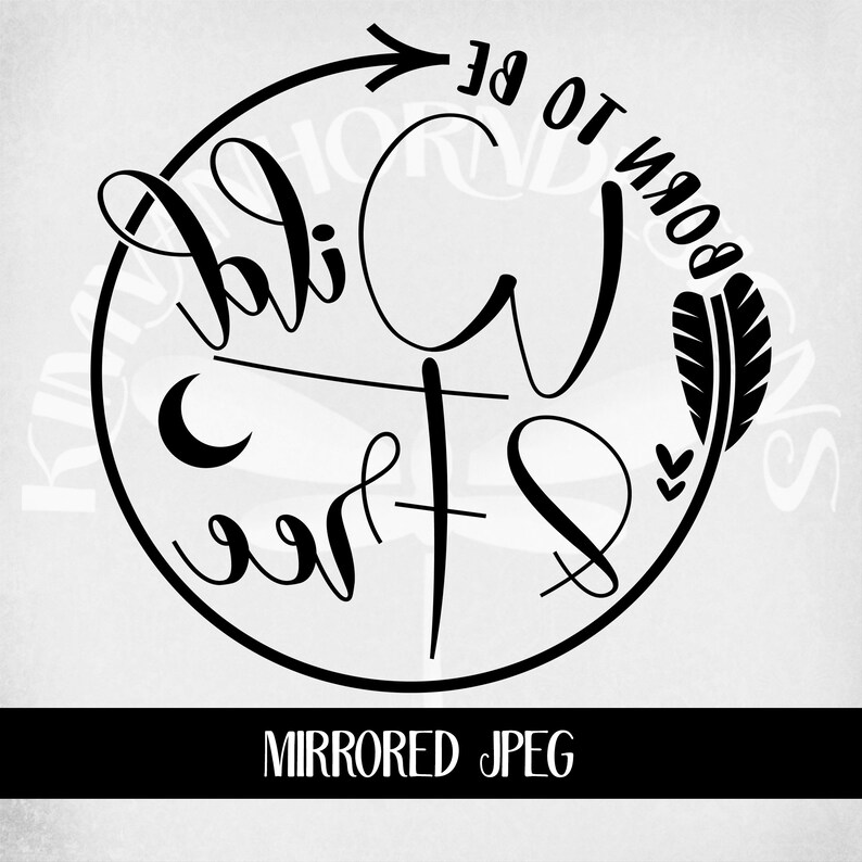 Download Born To Be Wild & Free svg and dxf Cut files Boho svg ...