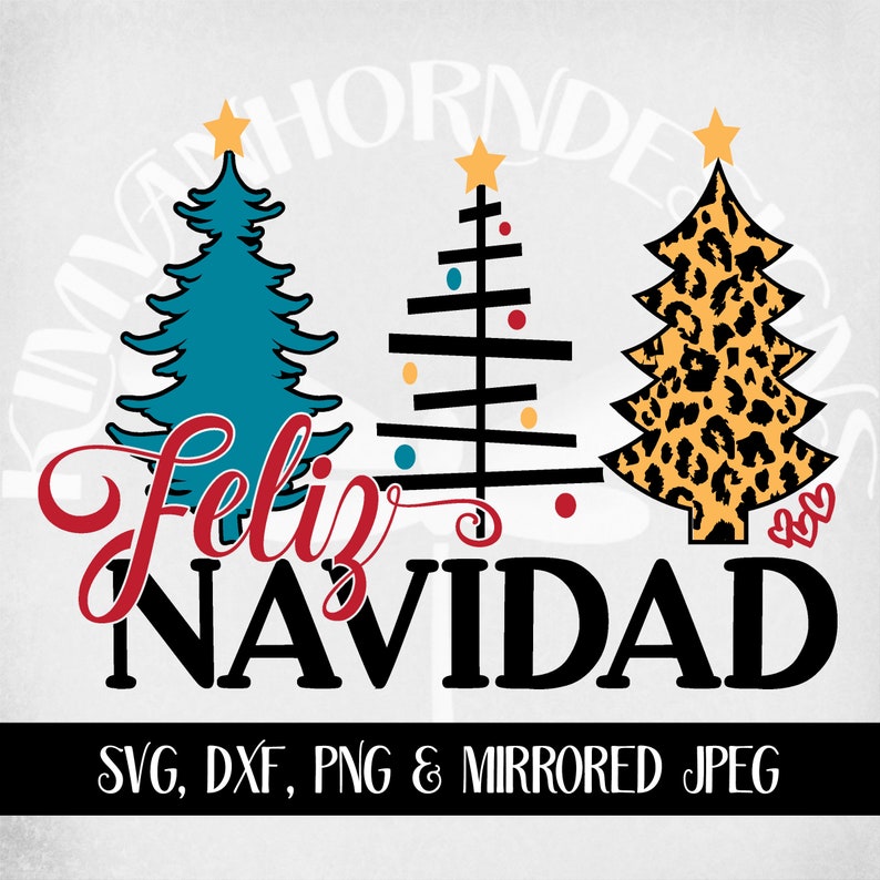 May include: A digital graphic featuring three Christmas trees with star toppers. The text "Feliz Navidad" is in red and black script. The bottom of the image includes the text "SVG, DXF, PNG & MIRRORED JPEG".