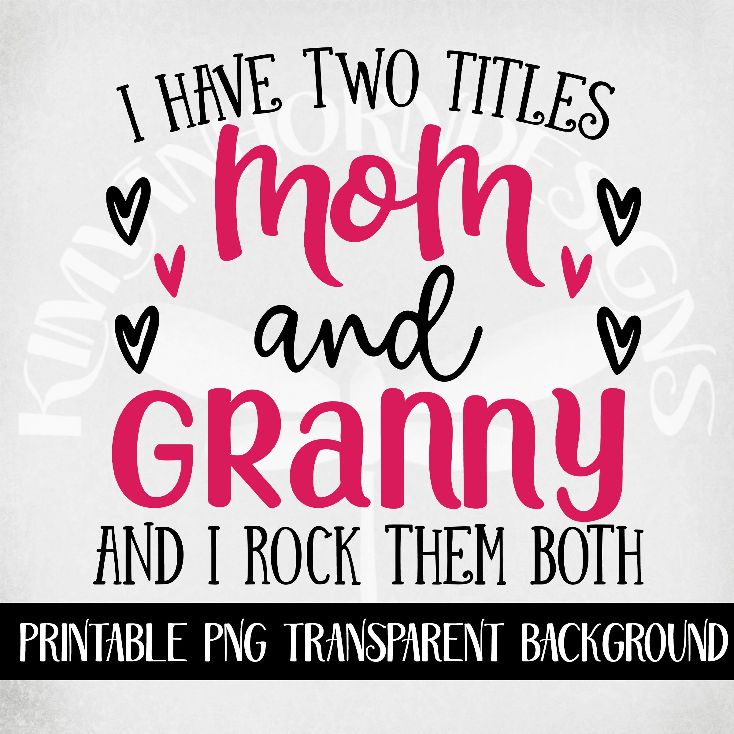 I Have Two Titles - Mom and Granny and I Rock Them Both Svg, Dxf ...