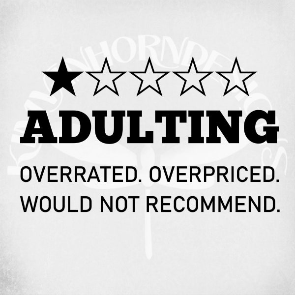 Adulting One Star svg, Overrated. Overpriced. Would Not Recommend. Adult Humor svg, Funny Adult svg & dxf cut files. Printable png and jpeg.