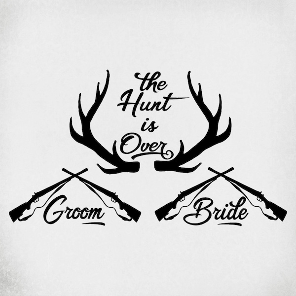 Wedding svg, The Hunt Is Over Bride & Groom, Antlers and Shotguns, Cut Files For Cricut and Silhouette, Printable png, Instant Download