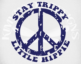 Stay Trippy Little Hippie svg, Distressed Peace Sign, Boho svg, Cut Files, Printable  jpeg for Iron On,  Transparent png, Instant Download