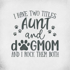 Tía y perro mamá svg, tengo dos títulos: tía y perro mamá y yo los rockeo ambos, archivos cortados / jpeg reflejado, png imprimible, descarga instantánea