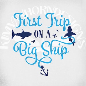 First Cruise svg with Sharks, First Trip On A Big Ship, Cut Files for Cricut, Mirrored jpeg for Iron On Transfer Paper, Printable png