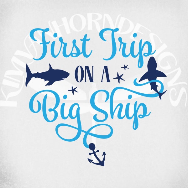 First Cruise svg with Sharks, First Trip On A Big Ship, Cut Files for Cricut, Mirrored jpeg for Iron On Transfer Paper, Printable png