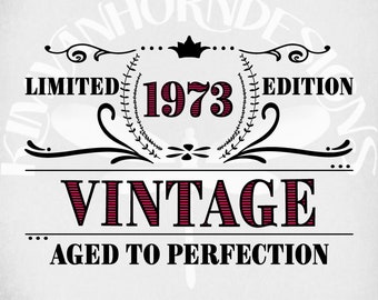 Vintage 1973 svg, Birthday svg, Limited Edition, Cut Files, printable jpeg for Iron On, svg, png, dxf, jpeg & svg