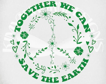 Save The Earth - Together We Can svg, Floral Peace Sign, Boho svg, Cut Files, Printable  jpeg Iron On, Transparent png, Instant Download