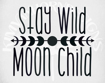 Stay Wild Moon Child svg, Lunar Phases svg, Moon svg & dxf Cut Files. Printable png and Mirrored jpeg for Iron On Transfer. Instant Download