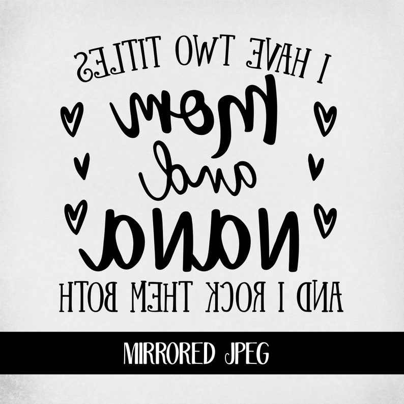 Download I Have Two Titles Mom and Nana and I Rock Them Both svg ...