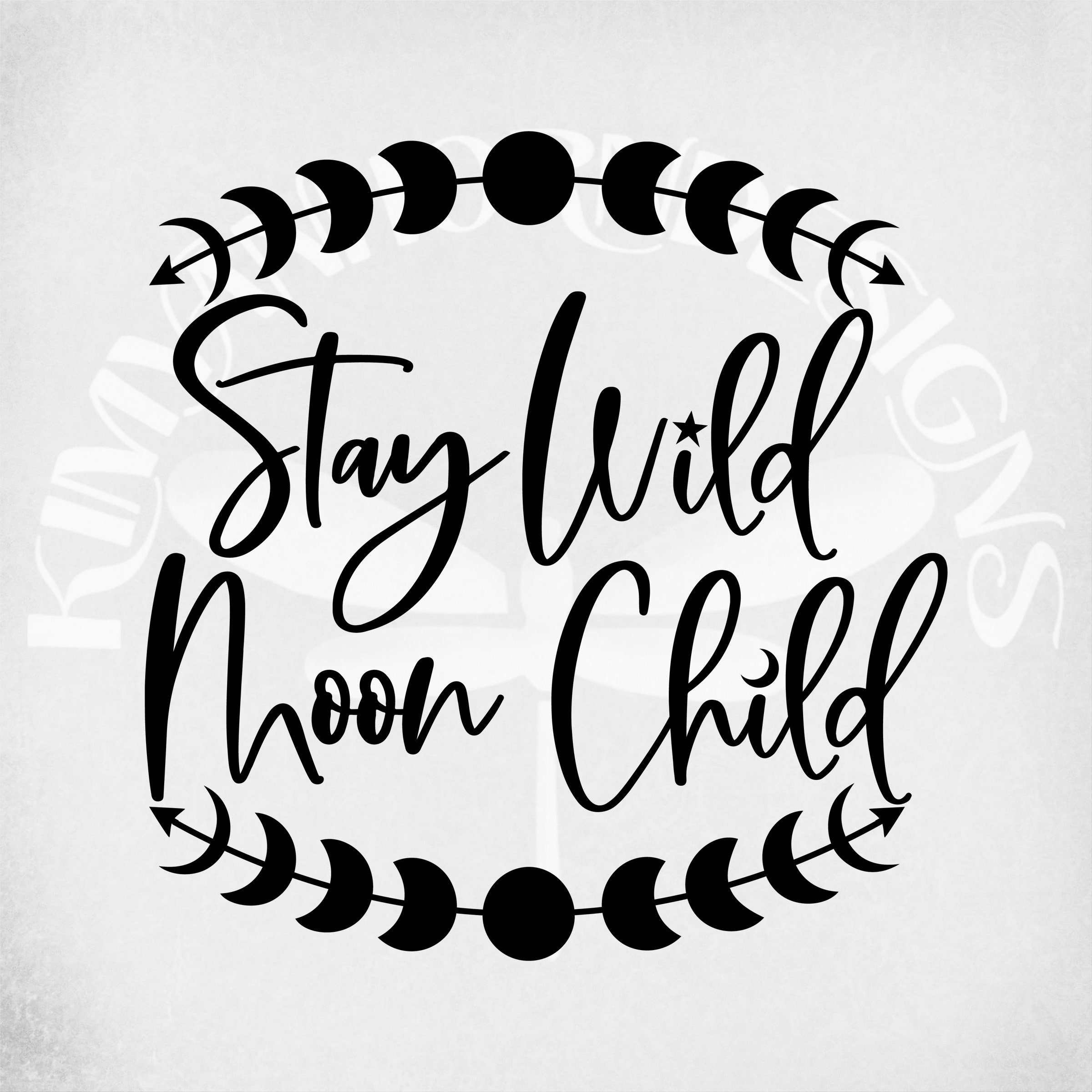 Stay Wild Moon Child Svg, Lunar Phases Svg, Moon Svg & Dxf Cut