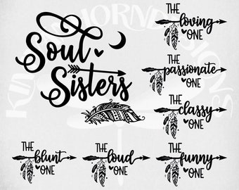 May include: Black and white graphic with the words "Soul Sisters" and a decorative arrow. Additional text includes "The Loving One," "The Passionate One," "The Classy One," "The Blunt One," "The Loud One," and "The Funny One."