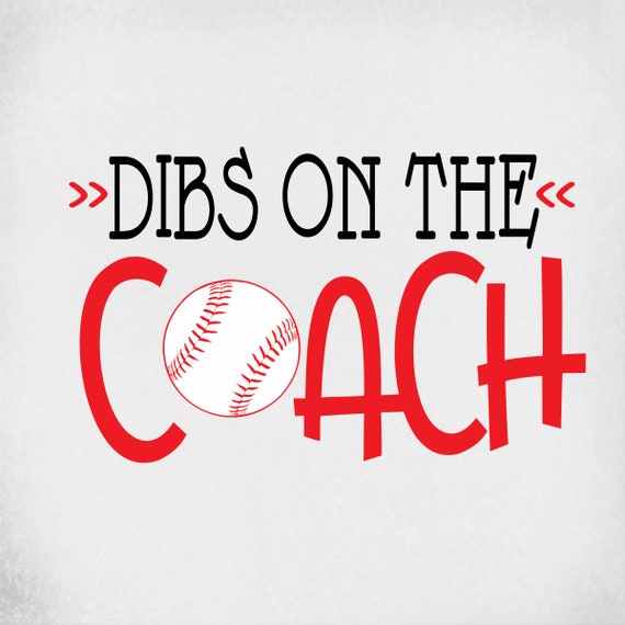 Download Baseball Softball Svg Dibs On The Coach Cut Files For Etsy