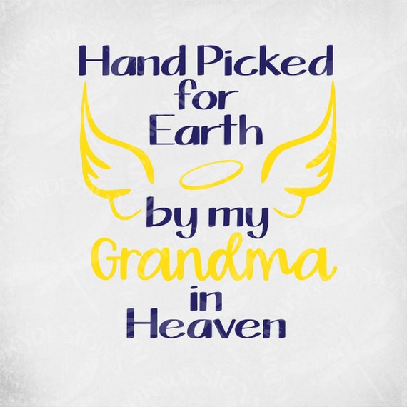 Download Grandma In Heaven Svg Hand Picked For Earth Cut Files For Etsy