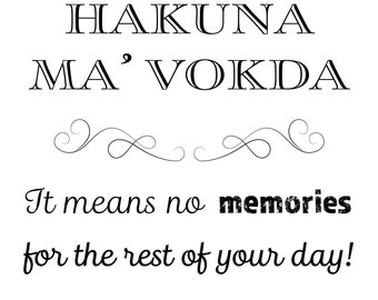 Printable Wedding Sign, Hakuna Ma'Vodka It means no memories for the rest of your day, Instant Download, 3 size, Transparent Background, PNG