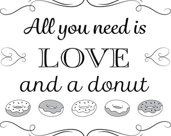 Printable Wedding Sign, All you need is love and a donut, Instant Download, 3 sizes, Transparent Background, PNG