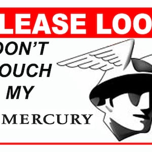 Please Look Don't Touch the 5 x 7 Car Show sign Aluminum, 5 x 7 Mercury