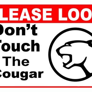 Please Look Don't Touch the 5 x 7 Car Show sign Aluminum, 5 x 7 Mercury Cougar