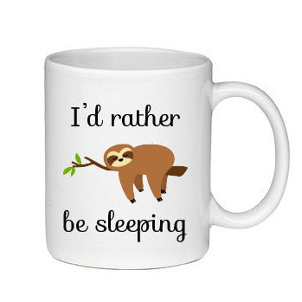 Sleeping Sloth Mug - I'd Rather Be Sleeping - Printed On Both Sides - Mug - 112