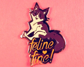Feline Fine Hard Enamel Pin