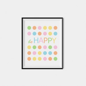 Be Happy Print, Kids Wall Art Print, Playroom Wall Art, Kids Wall Decor, Printable Nursery Quote, Pastel Nursery Art, Nursery Wall Print image 5