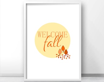 Welcome Fall Wall Art Print,  Fall Decor,  Autumn Wall Art, Home Decor Wall Print, Digital Art, Fall Print, Autumn Decor,  Autumn Art Print