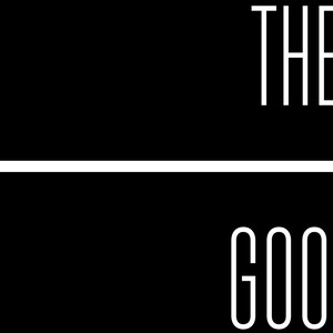 Op de afbeelding: Zwart-wit grafisch ontwerp met de tekst "THE GOOD" in een sans-serif lettertype.
