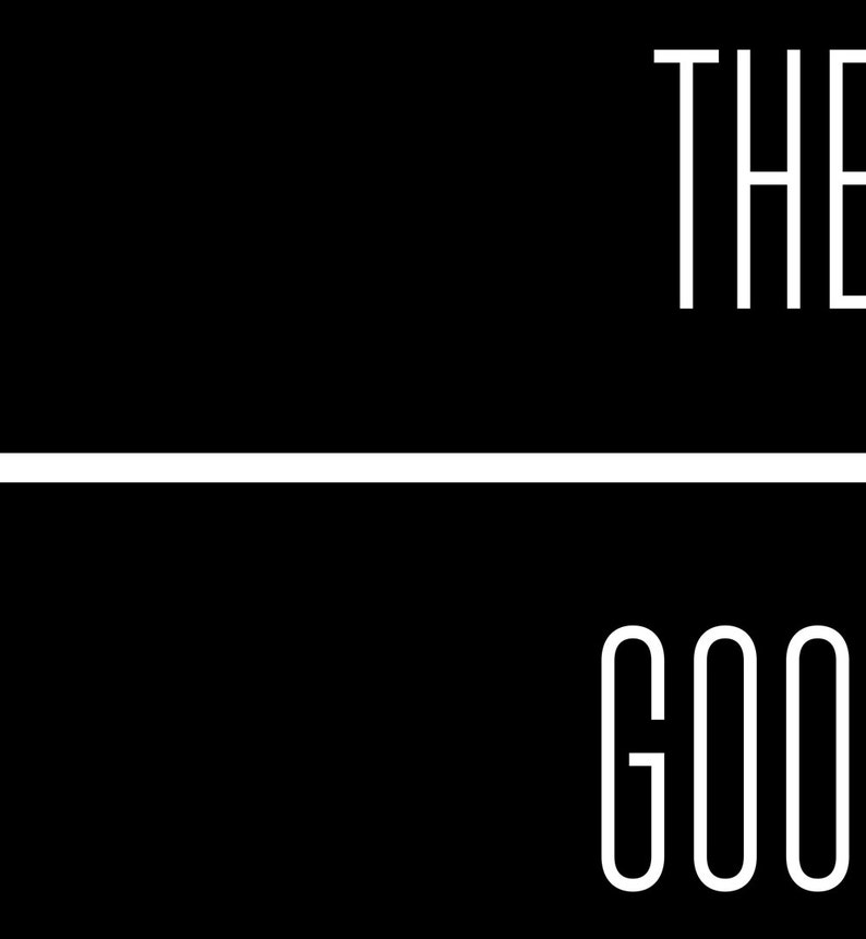 Op de afbeelding: Zwart-wit grafisch ontwerp met de tekst "THE GOOD" in een sans-serif lettertype.